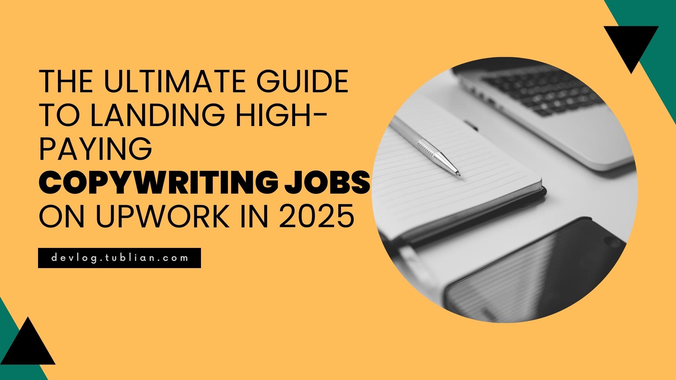 The Ultimate Guide to Landing High-Paying Copywriting Jobs on Upwork in 2025