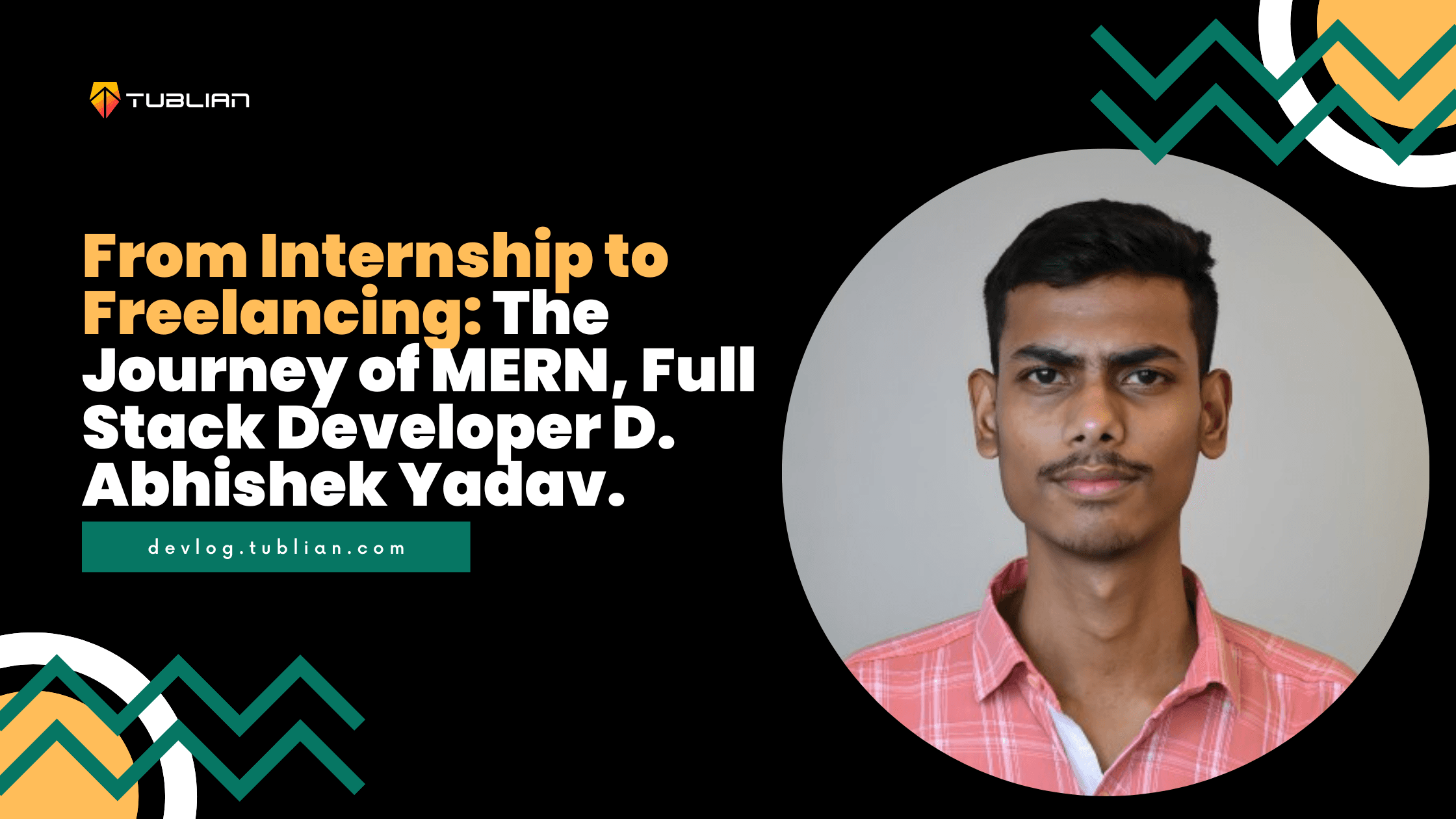 From Internship to Freelancing: The Journey of MERN, Full Stack Developer D. Abhishek Yadav.